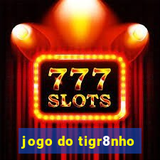 jogo do tigr8nho